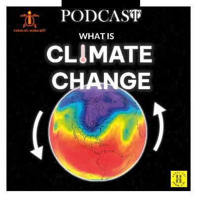 KNKB || Thảo Luận Chủ Nhật || Thảm họa biến đổi khí hậu || Climate Change|| English + Vietnamese KNKB || Thảo Luận Chủ Nhật || Thảm họa biến đổi khí hậu || Climate Change|| English + Vietnamese