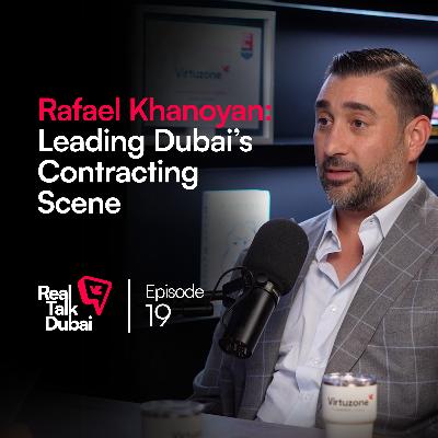 Dubai’s Contracting Industry: Strategies & Insights | Real Talk Dubai Podcast Ep.19