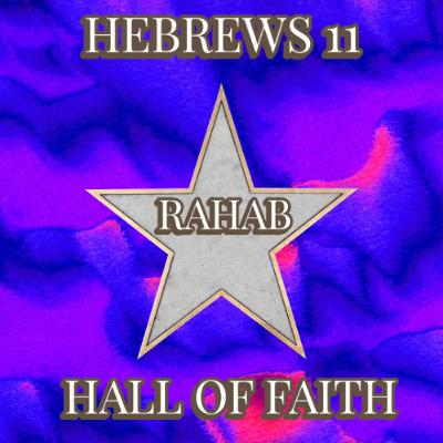 Hebrews 11 - Hall of Faith | Rahab | Claire Window