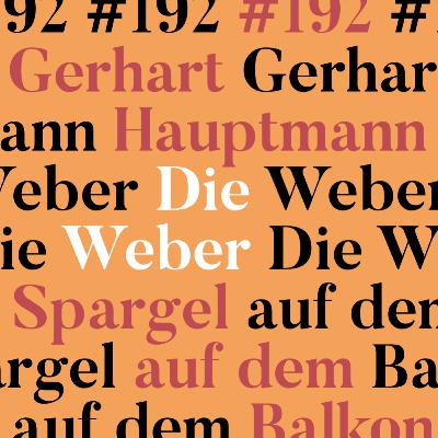 #192: Die Weber - Gerhart Hauptmann