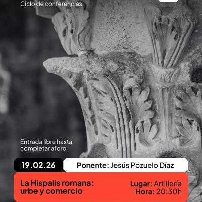 Conferencia "La Hispalis Romana: urbe y comercio" | Jesús Pozuelo y Ernesto Rangel Conferencia "La Hispalis Romana: urbe y comercio" | Jesús Pozuelo y Ernesto Rangel
