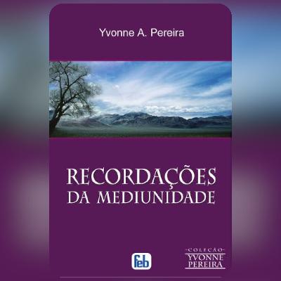 Recordações da Mediunidade Recordações da Mediunidade
