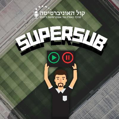 פרק סיום עונה בליגת העל! בחרנו את ה-11 הטובים ביותר וחילקנו את תארי העונה לשחקנים הבולטים. סופרסאב, פרק 21