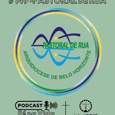 #149 - Pastoral de rua #149 - Pastoral de rua