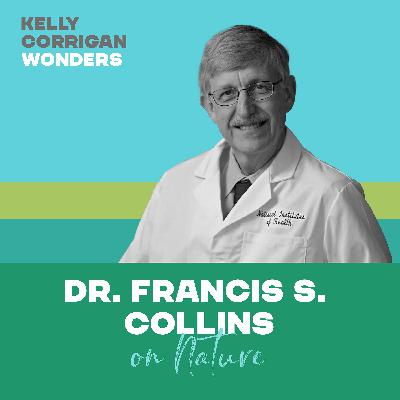 Deep Dive with Dr. Francis S. Collins on Nature
