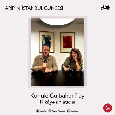 Konuk: Gülbahar Pay - Hikâye Anlatıcısı