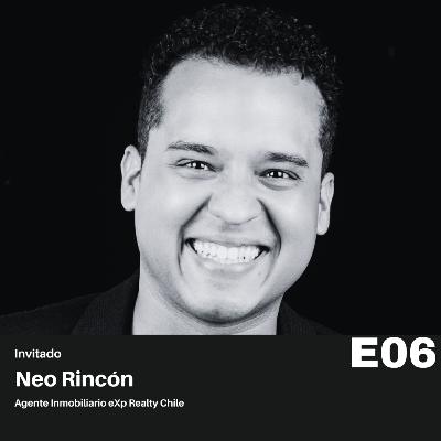 E06 Invitado al Show, NEO RINCON, Agente Inmobiliario eXp Realty Chile