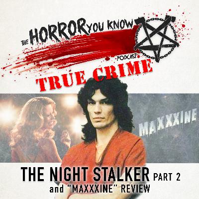 Episode 109: TRUE CRIME - The Night Stalker, PART 2