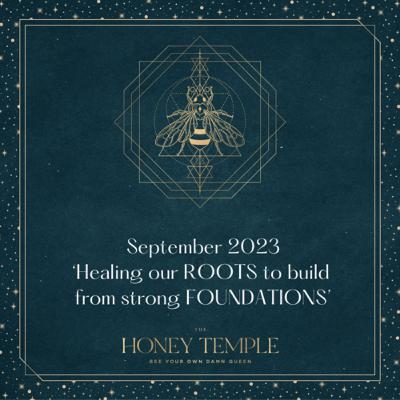September 2023 Energy ‘Healing our root chakra to build from strong Foundations’