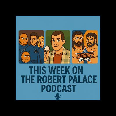 Episode 05: The Fantastic Four - First Steps, Happy Gilmore 2 & WWE SummerSlam Preview