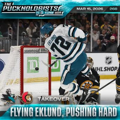 Flying Eklund, Pushing Hard, Pucknologists Takeover - The Pucknologists 268 - 3/15/2026 Flying Eklund, Pushing Hard, Pucknologists Takeover - The Pucknologists 268 - 3/15/2026