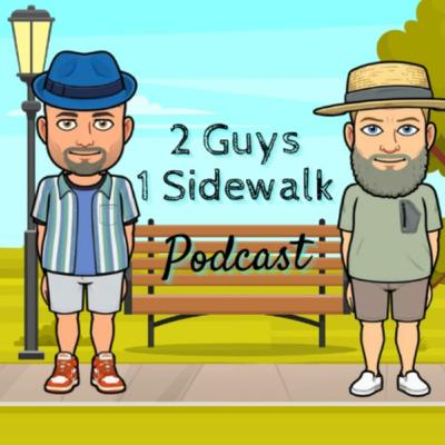 2 Guys 1 Sidewalk Episode #35 REAL TALK,REAL NEWS, and REAL FUNNY DAD JOKES