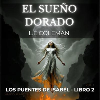 El Sueño Dorado [The Golden Dream] (Audiolibro) | Prueba Gratis