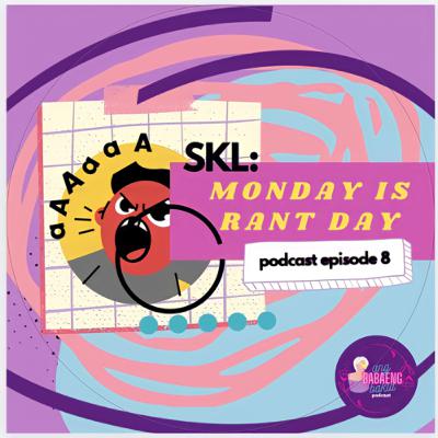 SKL: Monday is Rant Day