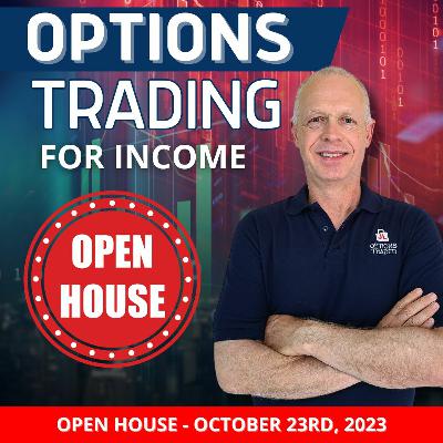 Options Trading for Income Open House October 2023 Options Trading for Income Open House October 2023