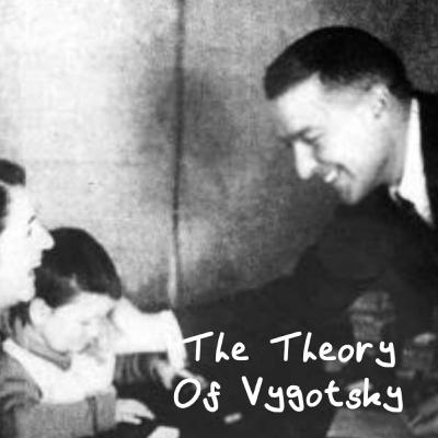 Talking About Theory Of Vygotsky