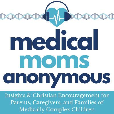 [099] Thankful Anyway: How Gratitude Transforms the Medical Mom Journey