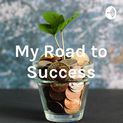 Episode 1 - The Road to Success Episode 1 - The Road to Success
