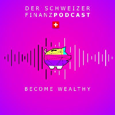 #001 Willkommen beim Finanzpodcast von «Become Wealthy»