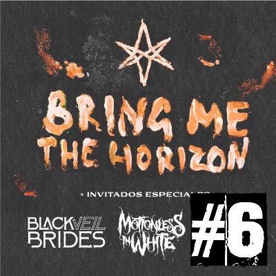 T3.E6. BRING ME THE HORIZON EN MÉXICO 2022
