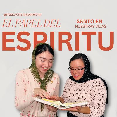El papel de Espiritu Santo en nuestras vidas