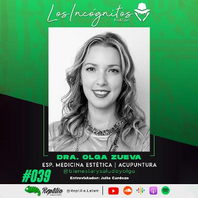 #039 - Dra. OLGA ZUEVA - Especialista en medicina estética y acupuntura.