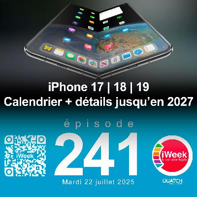 iPhone 17, 18 et 19 : le nouveau calendrier et le détail des gammes avec les iPhone 17 Air et iPhone 18 Fold