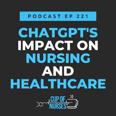 EP 221 : ChatGPT's Impact on Nursing and Healthcare
