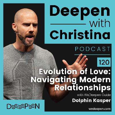 DWC 120: Evolution of Love: Navigating Modern Relationships with Dolphin Kasper