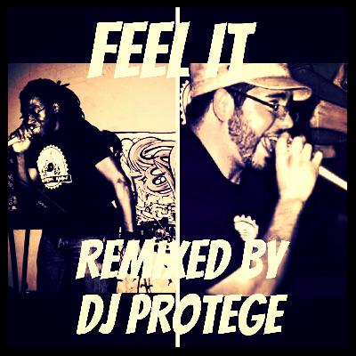Feel It (Dj Protege Remix)
