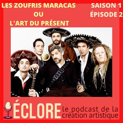 Les Zoufris Maracas ou l'art du présent