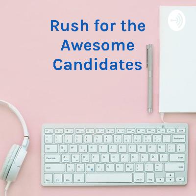 Rush for the Awesome Candidates Recruitment Challenges