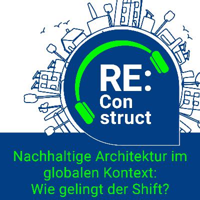 Nachhaltige Architektur im globalen Kontext: Wie gelingt der Shift?