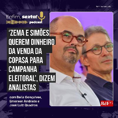 ‘Zema e Simões querem dinheiro da venda da Copasa para campanha eleitoral’, dizem analistas
