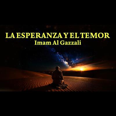 "La esperanza y el temor" - Iman Al-Gazzali