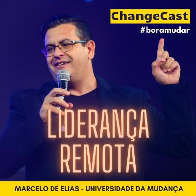 #15 Teletrabalho: os desafios da liderança remota além do período de home-office. Resultados de pesquisas e dicas essenciais de como fazer (ChangeCast #boramudar com Marcelo de Elias)