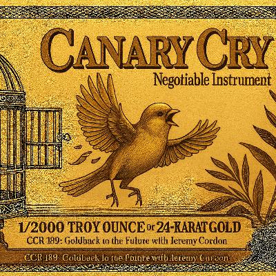 Goldback to the Future with Jeremy Cordon | CCR 189