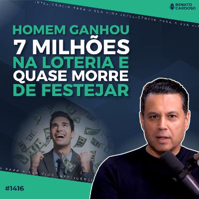 #1416: HOMEM GANHOU 7 MILHÕES NA LOTERIA E QUASE MORRE DE FESTEJAR #1416: HOMEM GANHOU 7 MILHÕES NA LOTERIA E QUASE MORRE DE FESTEJAR