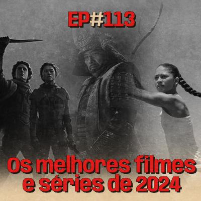Artes Cínicas #113: Os Melhores Filmes e Séries de 2024