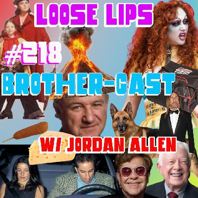 EP #218: THE BROTHER-CAST FT. JORDAN ALLEN