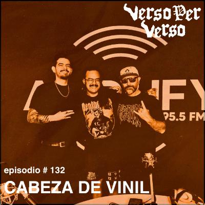 VxV 132: Cabeza de Vinil