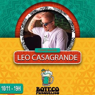 EP048 - Leo Casagrande no Boteco Psicodélico