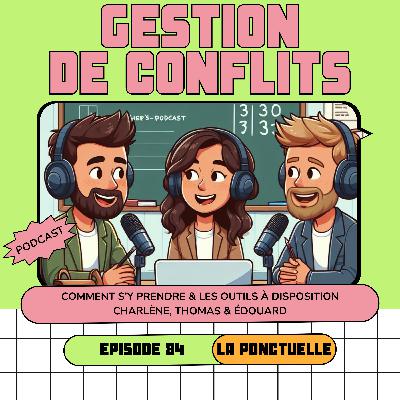 La Gestion des conflits - Épisode 84