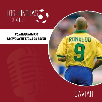 Ronaldo Nazário : la cinquième étoile du Brésil