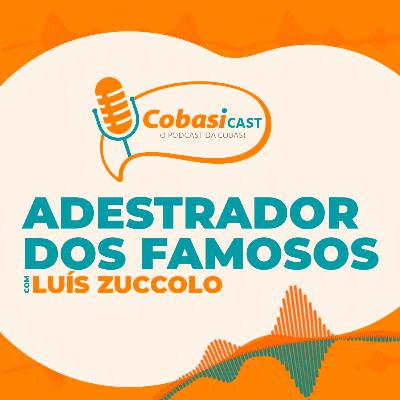 CobasiCast #25: O adestrador dos famosos | Entrevista com Luís Zuccolo CobasiCast #25: O adestrador dos famosos | Entrevista com Luís Zuccolo
