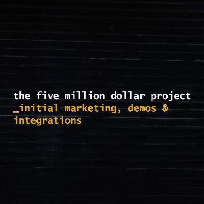 Initial marketing, demos & integrations