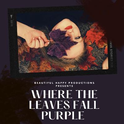 Where the Leaves Fall Purple Teaser Trailer Where the Leaves Fall Purple Teaser Trailer
