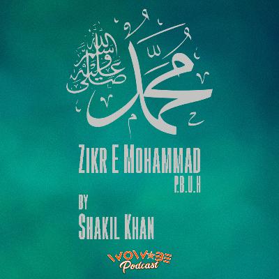 Zikr E Mohammad PBUH by Shakil Khan
