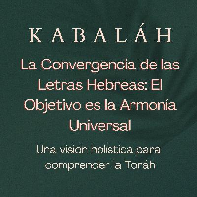 #kabalah - Sesión 88 - La Convergencia de las Letras Hebreas: El Objetivo es la Armonía Universal