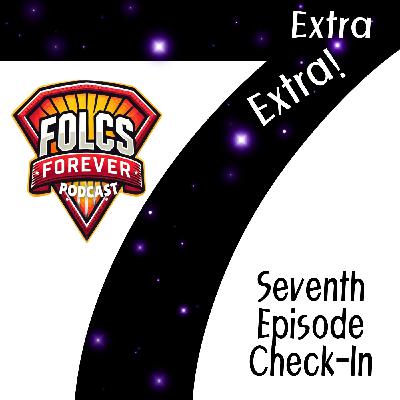Extra Extra #2: 7th Episode Check-In!